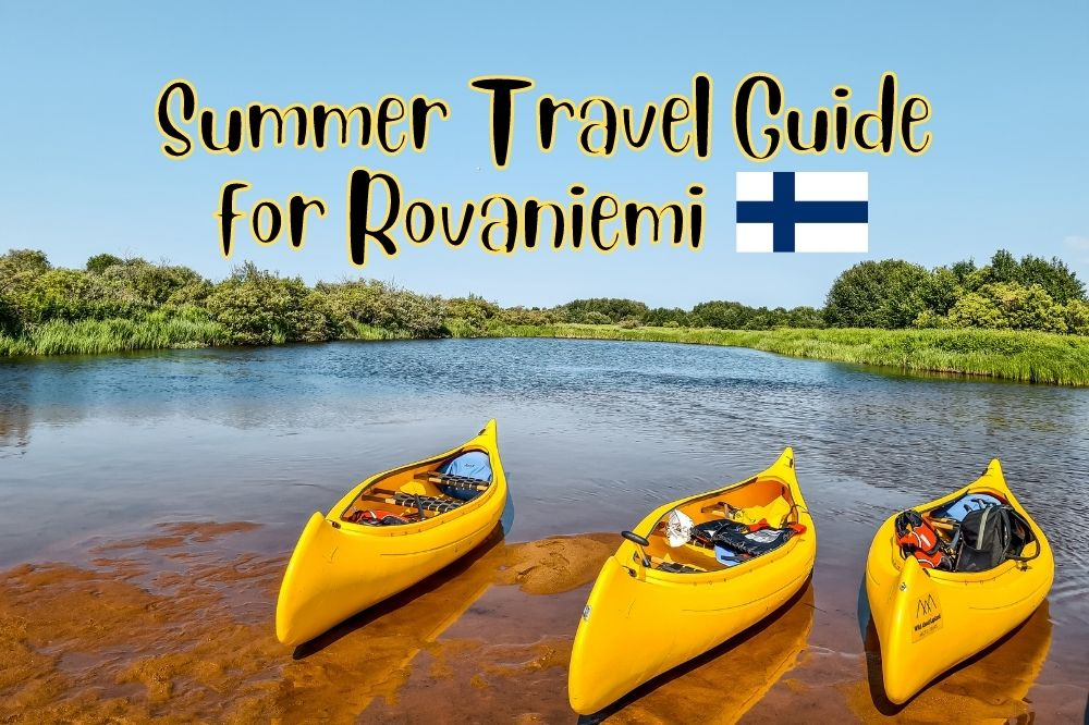 Rovaniemi Summer Travel Guide | Daymaker